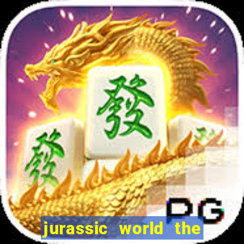 jurassic world the game apk dinheiro infinito